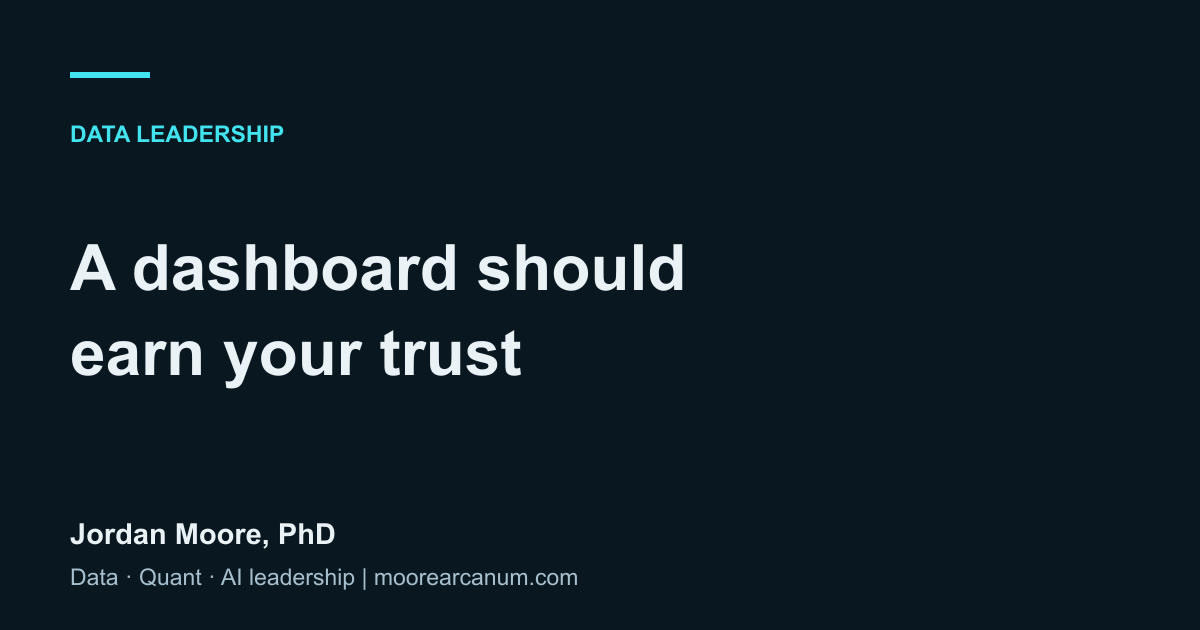 A dashboard should earn your trust